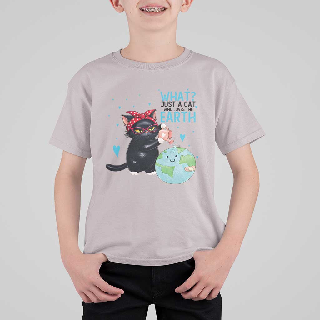Just A Cat Who Loves The Earth T Shirt For Kid Earth Day Cat Lover Gift
