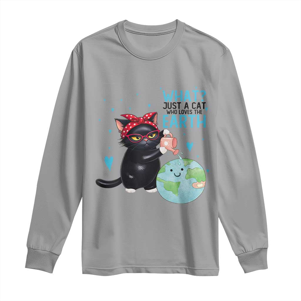 Just A Cat Who Loves The Earth Long Sleeve Shirt Earth Day Cat Lover Gift