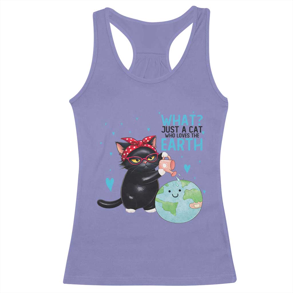 Just A Cat Who Loves The Earth Racerback Tank Top Earth Day Cat Lover Gift