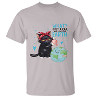 Just A Cat Who Loves The Earth T Shirt Earth Day Cat Lover Gift