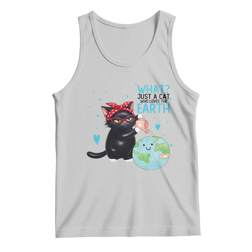 Just A Cat Who Loves The Earth Tank Top Earth Day Cat Lover Gift