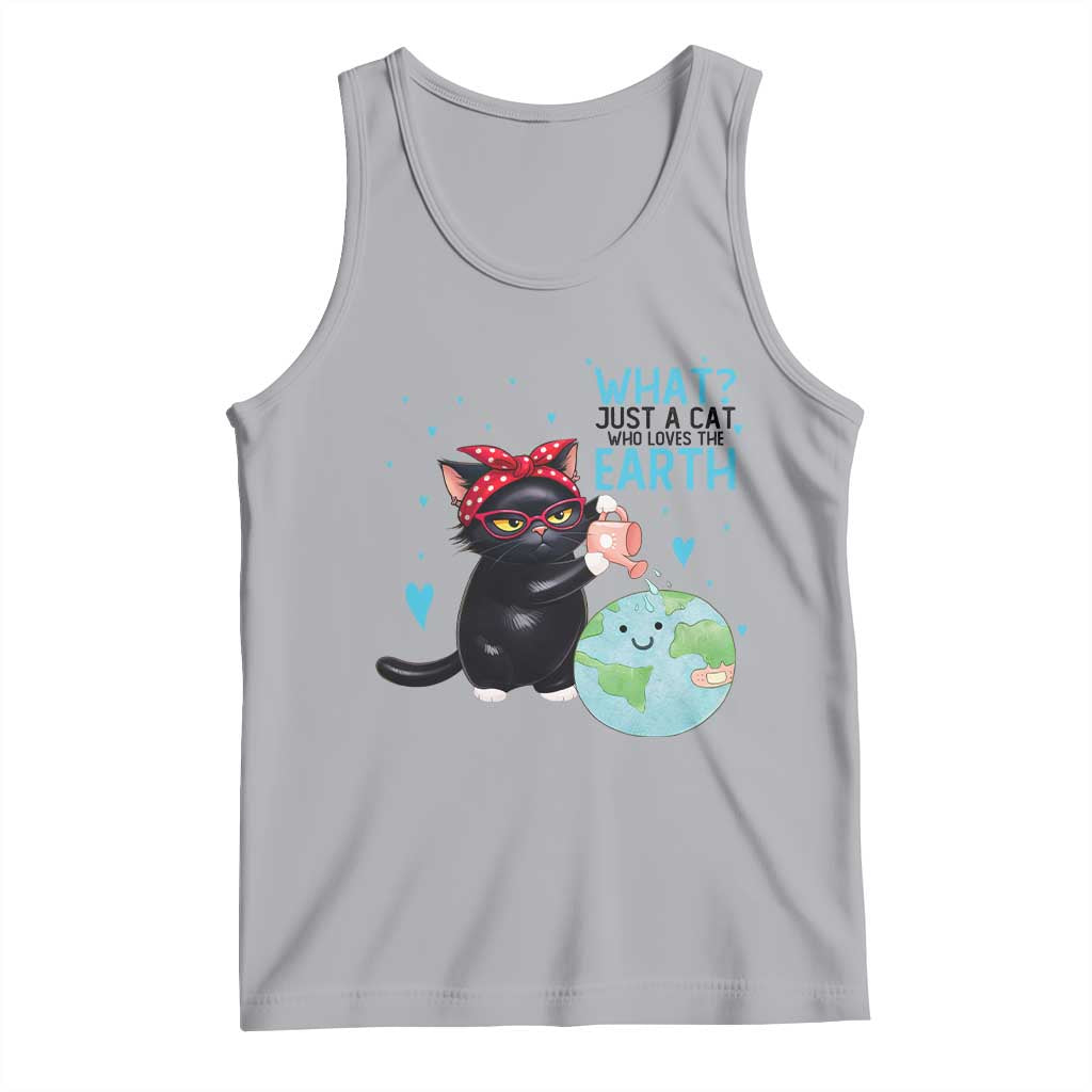 Just A Cat Who Loves The Earth Tank Top Earth Day Cat Lover Gift