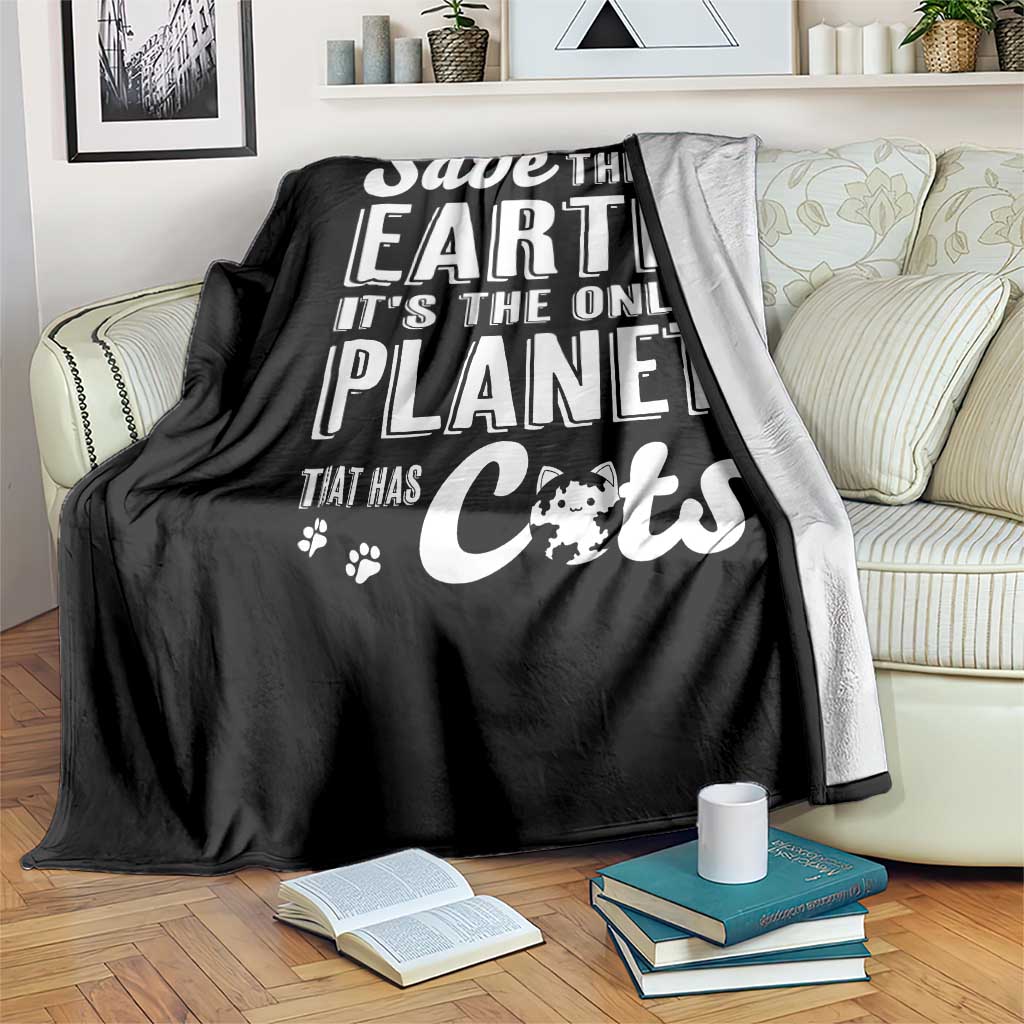 Earth Day Cat Lover Throw Blanket Save Earth Its The Only Planet With Cats