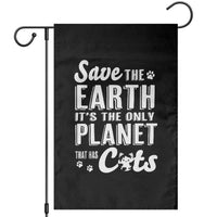 Earth Day Cat Lover Garden Flag Save Earth Its The Only Planet With Cats