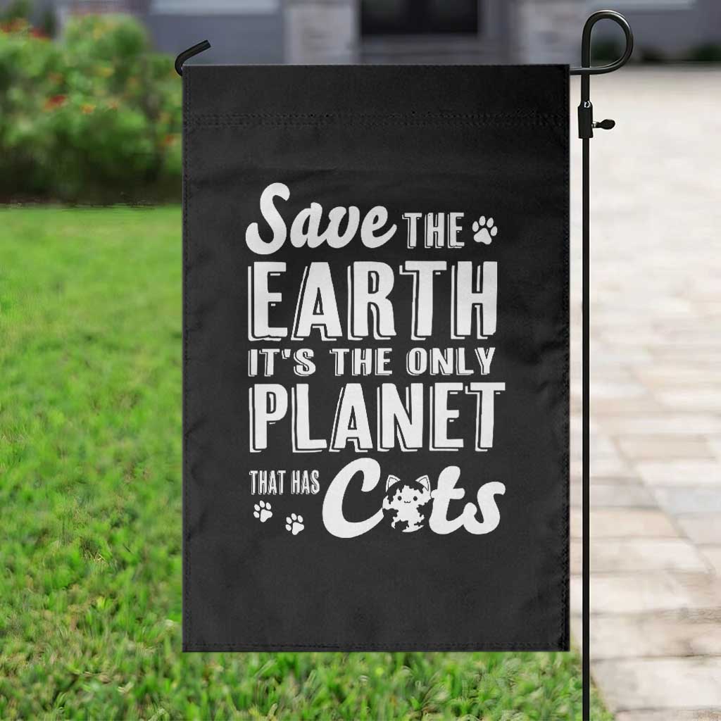 Earth Day Cat Lover Garden Flag Save Earth Its The Only Planet With Cats