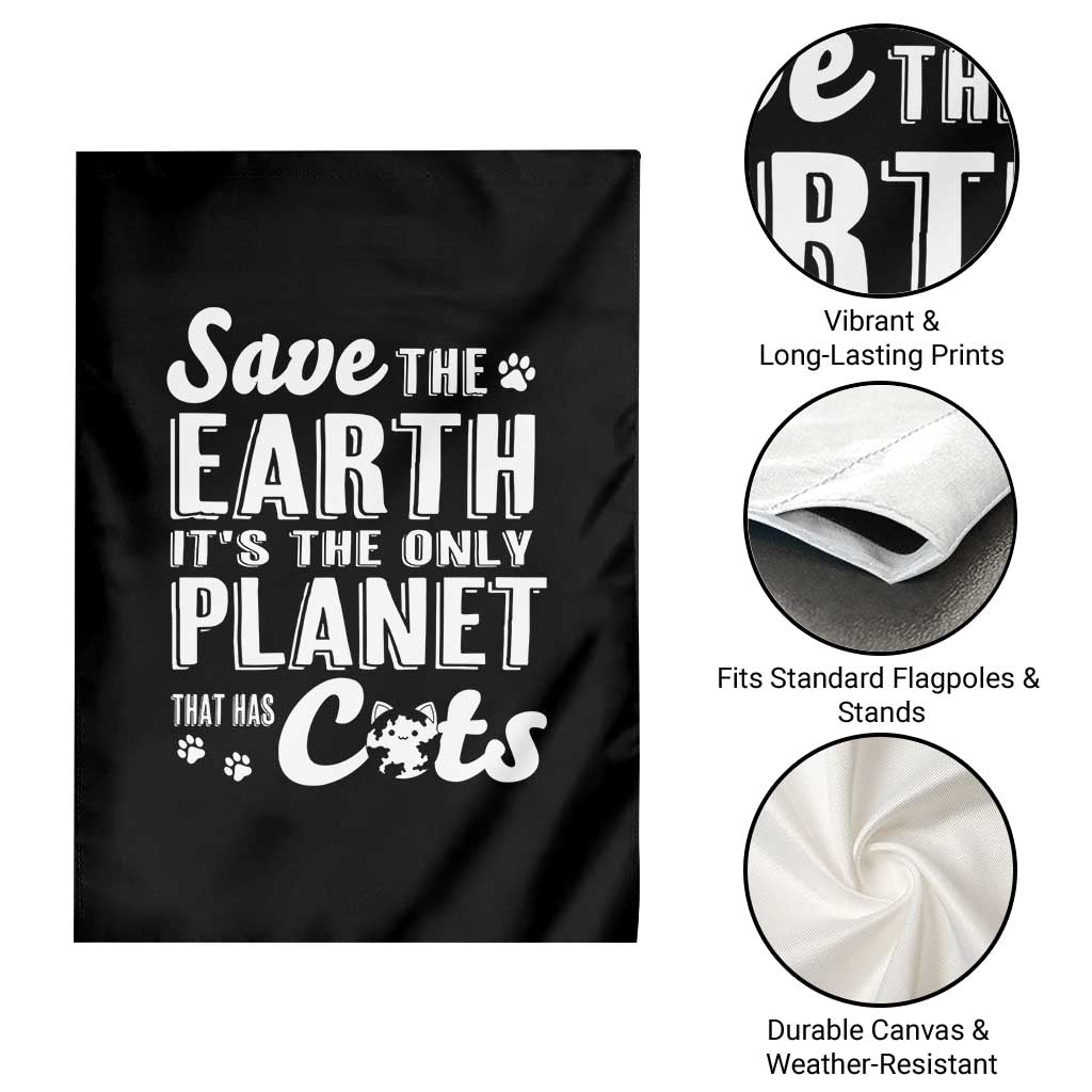 Earth Day Cat Lover Garden Flag Save Earth Its The Only Planet With Cats