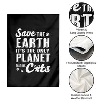 Earth Day Cat Lover Garden Flag Save Earth Its The Only Planet With Cats