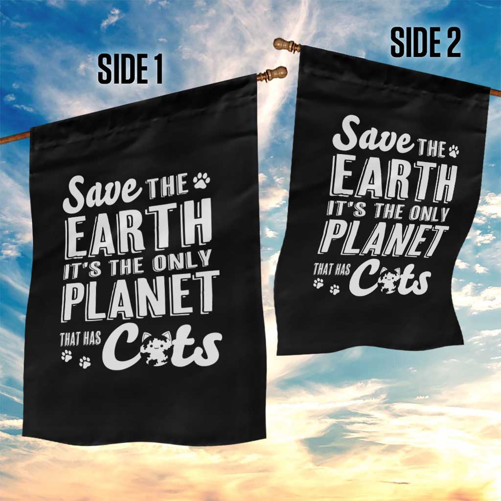Earth Day Cat Lover Garden Flag Save Earth Its The Only Planet With Cats
