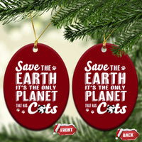 Earth Day Cat Lover Ceramic Ornament Save Earth Its The Only Planet With Cats