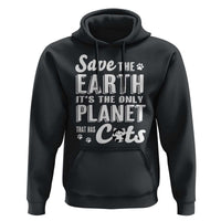 Earth Day Cat Lover Hoodie Save Earth Its The Only Planet With Cats