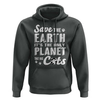 Earth Day Cat Lover Hoodie Save Earth Its The Only Planet With Cats