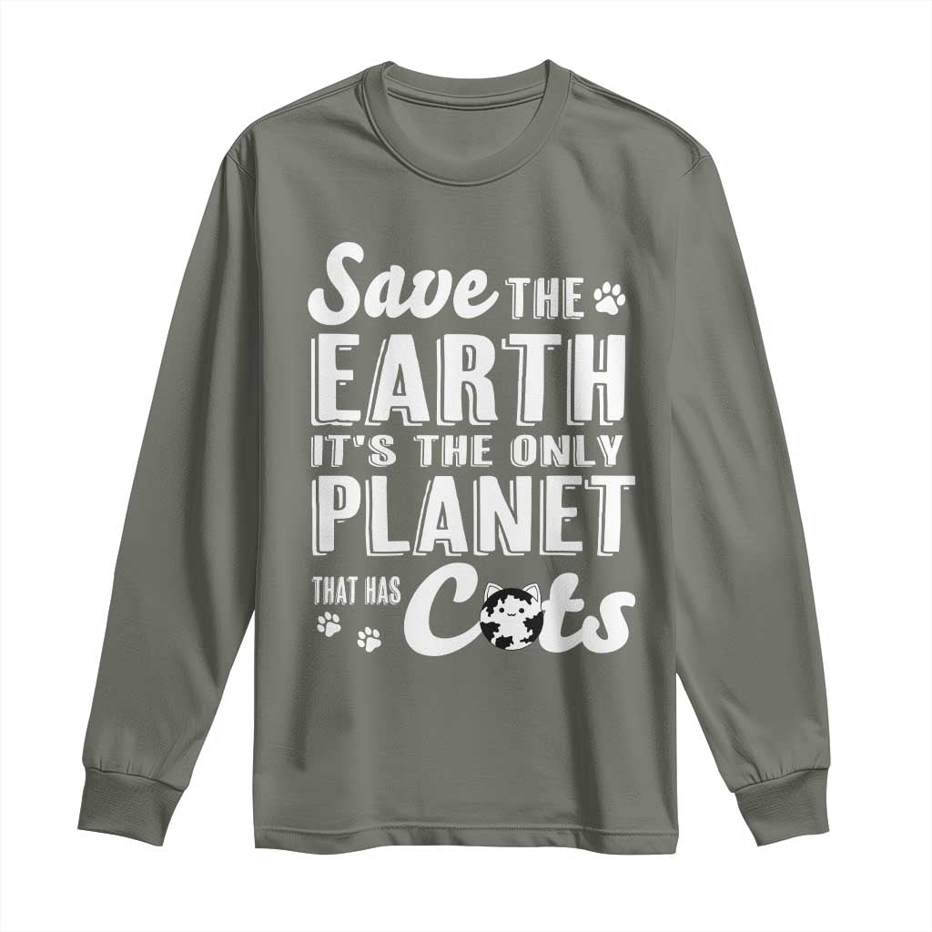 Earth Day Cat Lover Long Sleeve Shirt Save Earth Its The Only Planet With Cats