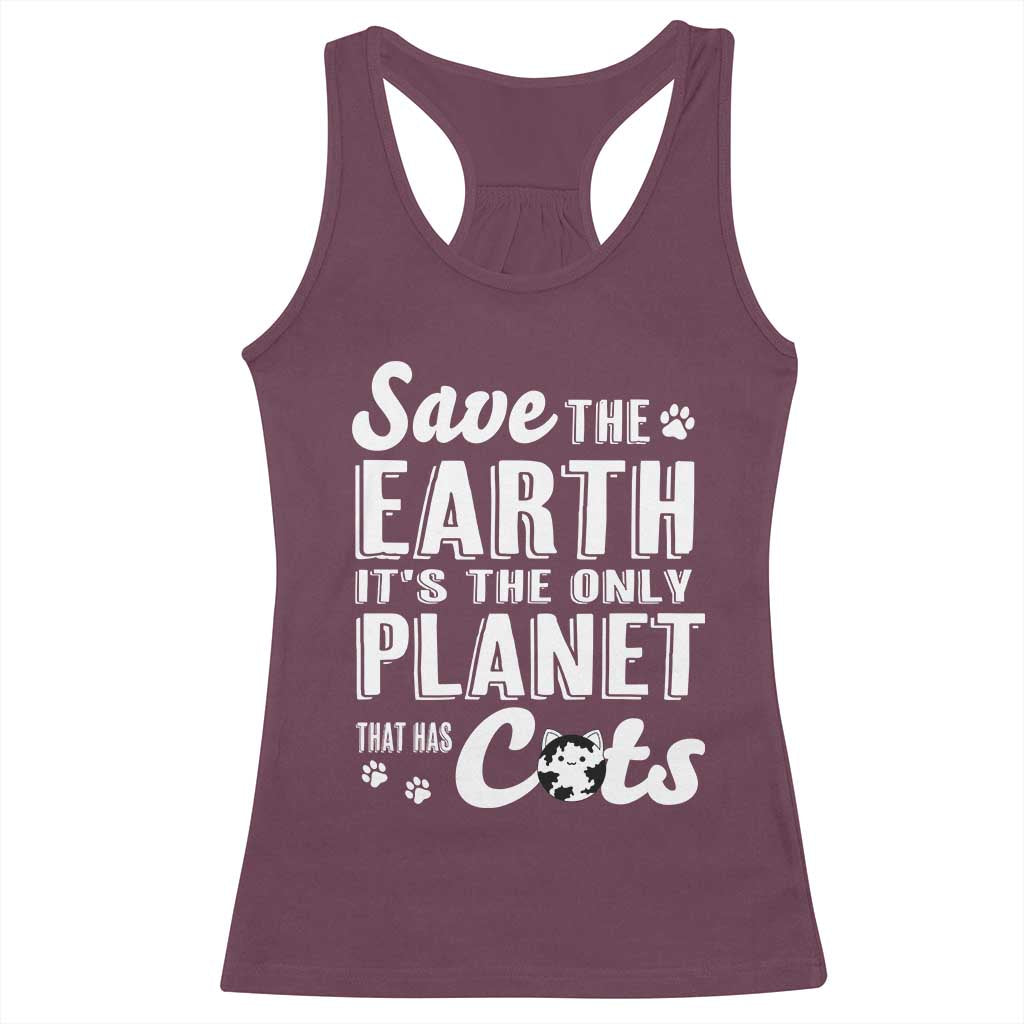 Earth Day Cat Lover Racerback Tank Top Save Earth Its The Only Planet With Cats