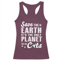 Earth Day Cat Lover Racerback Tank Top Save Earth Its The Only Planet With Cats