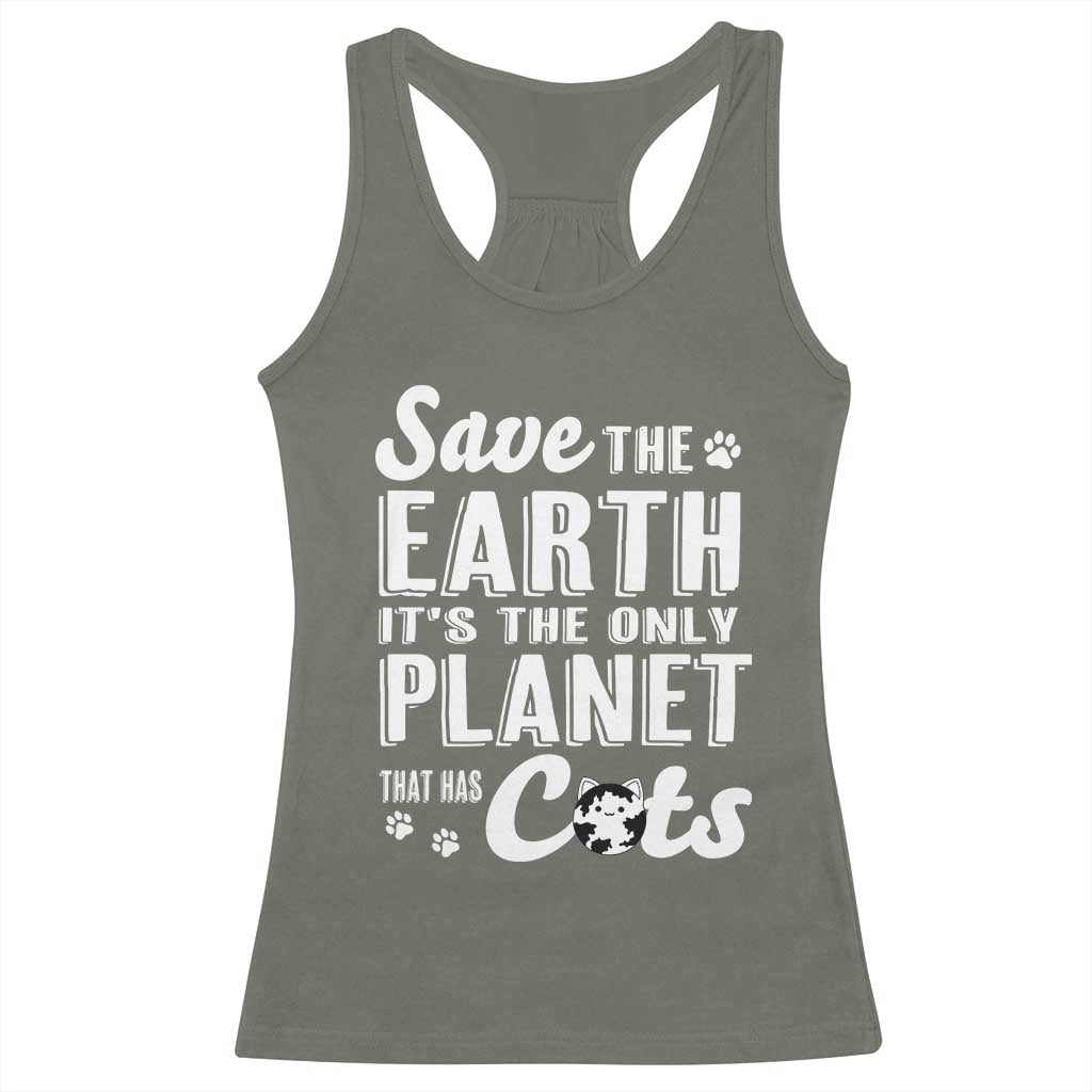 Earth Day Cat Lover Racerback Tank Top Save Earth Its The Only Planet With Cats