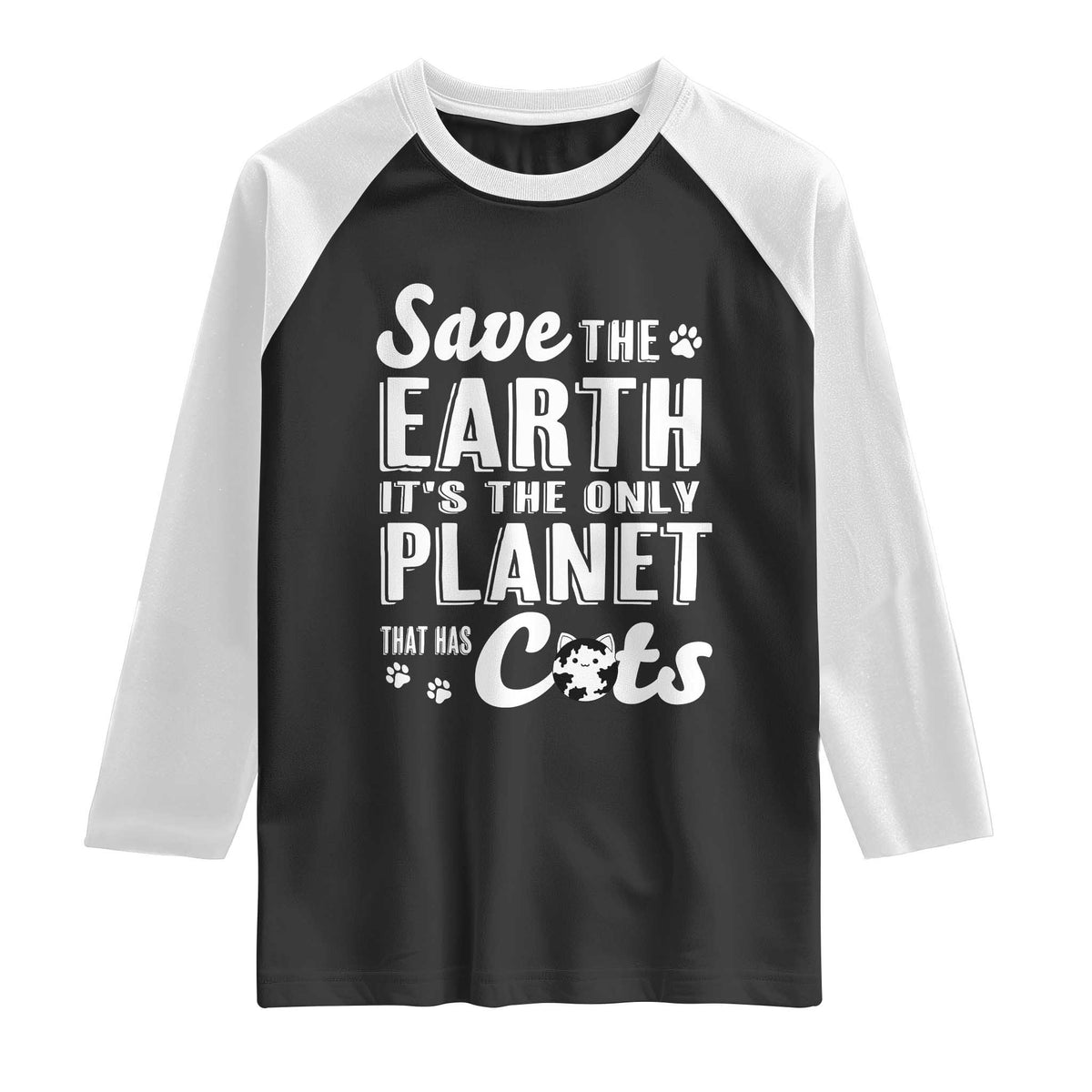 Earth Day Cat Lover Raglan Shirt Save Earth Its The Only Planet With Cats