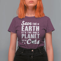 Earth Day Cat Lover T Shirt For Women Save Earth Its The Only Planet With Cats