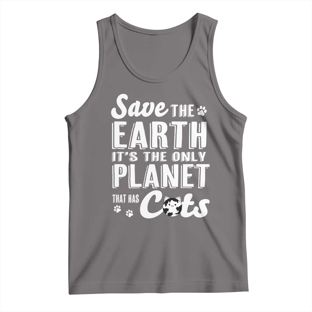 Earth Day Cat Lover Tank Top Save Earth Its The Only Planet With Cats