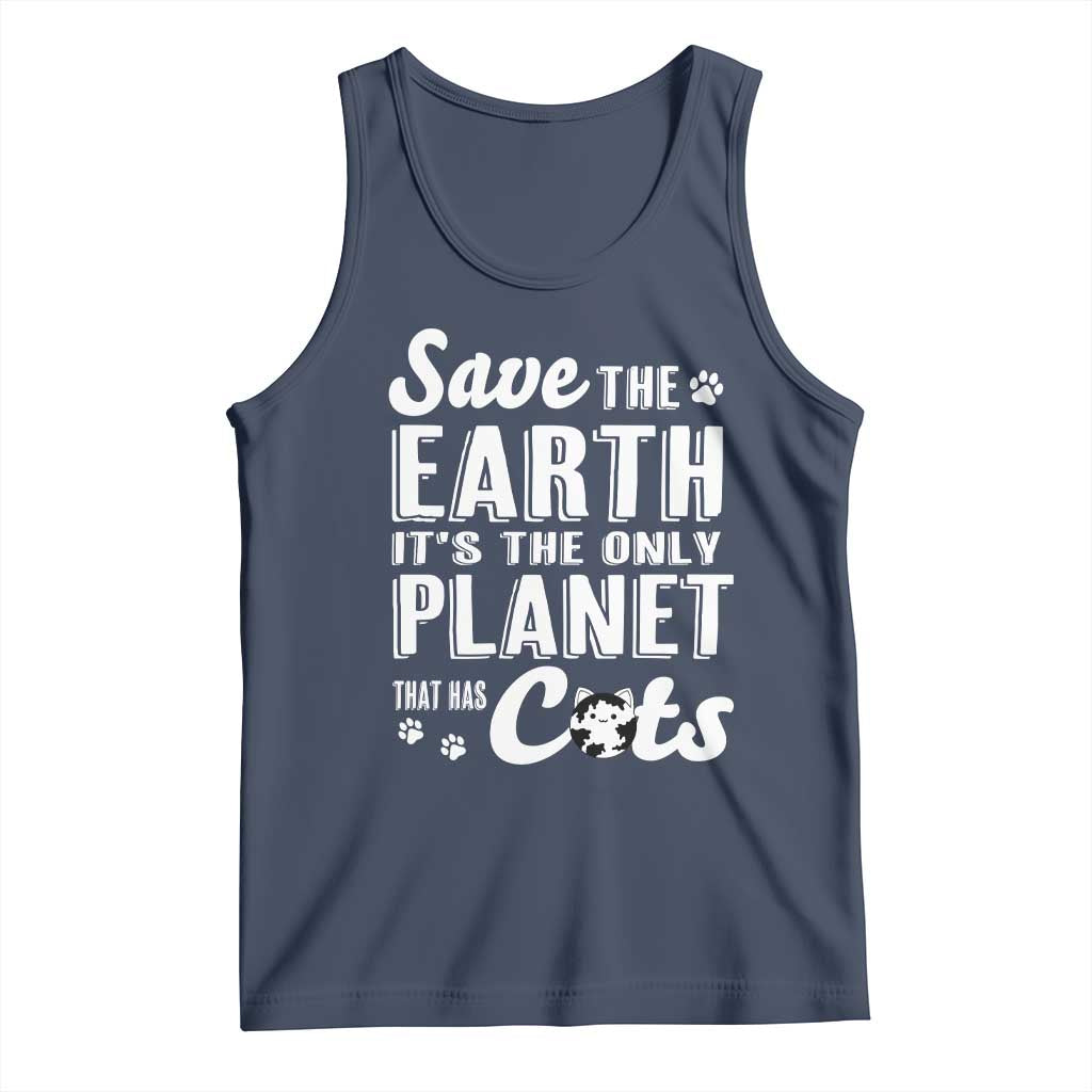 Earth Day Cat Lover Tank Top Save Earth Its The Only Planet With Cats