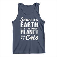 Earth Day Cat Lover Tank Top Save Earth Its The Only Planet With Cats
