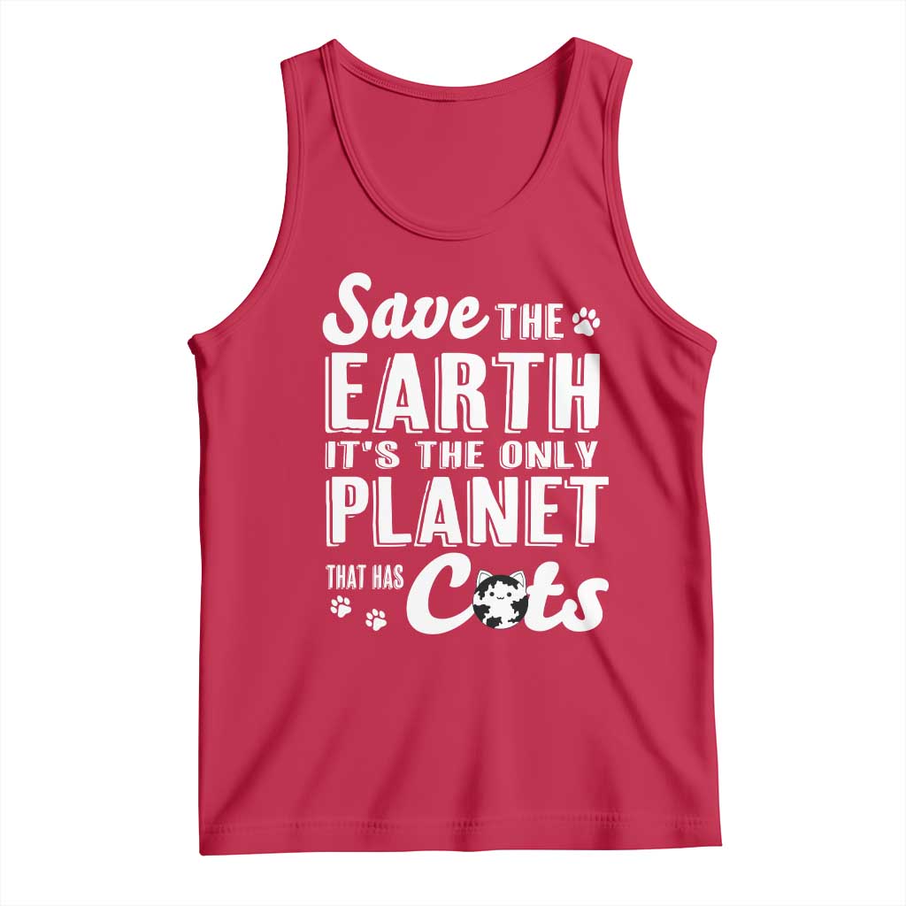 Earth Day Cat Lover Tank Top Save Earth Its The Only Planet With Cats