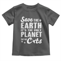 Earth Day Cat Lover Toddler T Shirt Save Earth Its The Only Planet With Cats