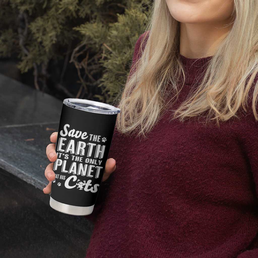 Earth Day Cat Lover Tumbler Cup Save Earth Its The Only Planet With Cats