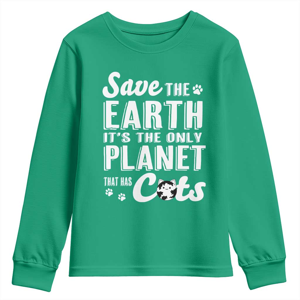 Earth Day Cat Lover Youth Sweatshirt Save Earth Its The Only Planet With Cats