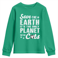Earth Day Cat Lover Youth Sweatshirt Save Earth Its The Only Planet With Cats