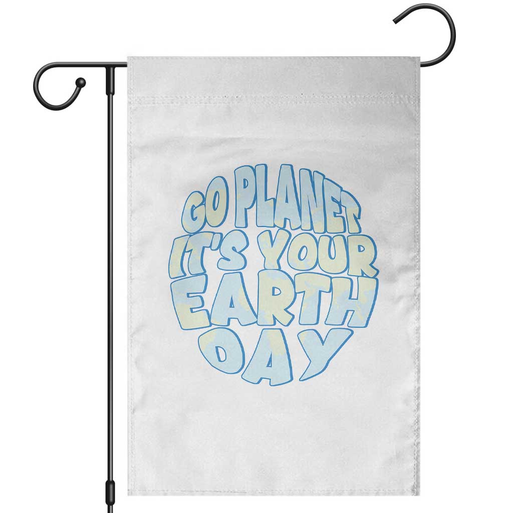 Go Planet It Is Your Earth Day Garden Flag Environmental Activism