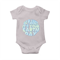 Go Planet It Is Your Earth Day Baby Onesie Environmental Activism