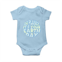 Go Planet It Is Your Earth Day Baby Onesie Environmental Activism