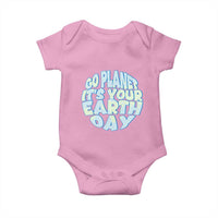 Go Planet It Is Your Earth Day Baby Onesie Environmental Activism