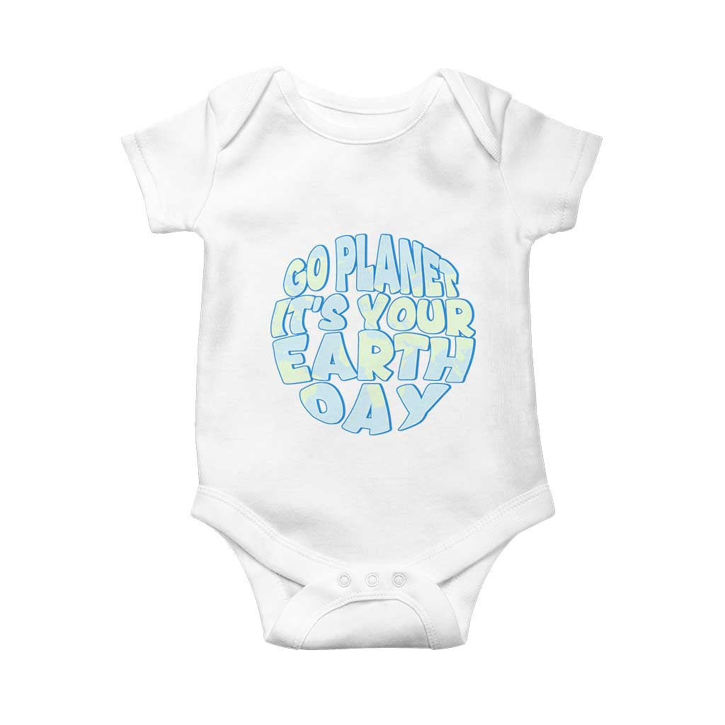 Go Planet It Is Your Earth Day Baby Onesie Environmental Activism