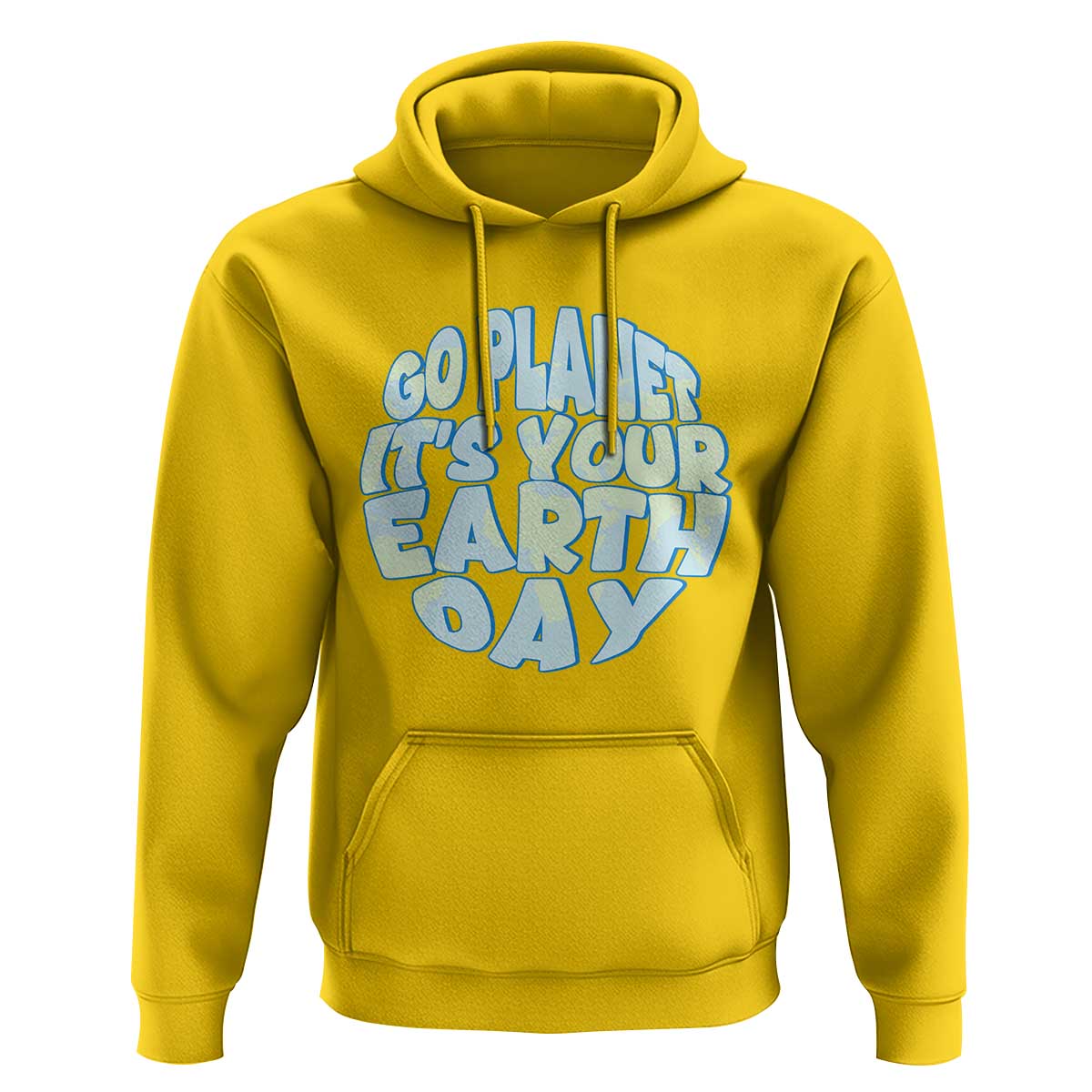 Go Planet It Is Your Earth Day Hoodie Environmental Activism
