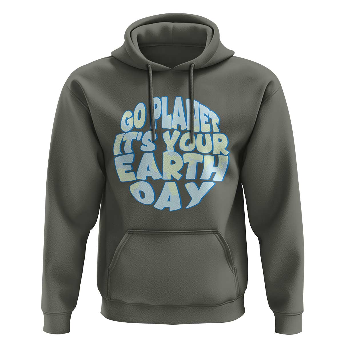 Go Planet It Is Your Earth Day Hoodie Environmental Activism