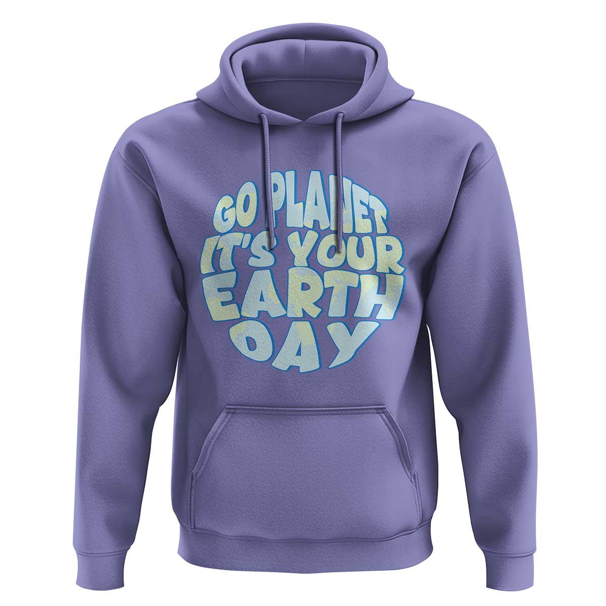Go Planet It Is Your Earth Day Hoodie Environmental Activism