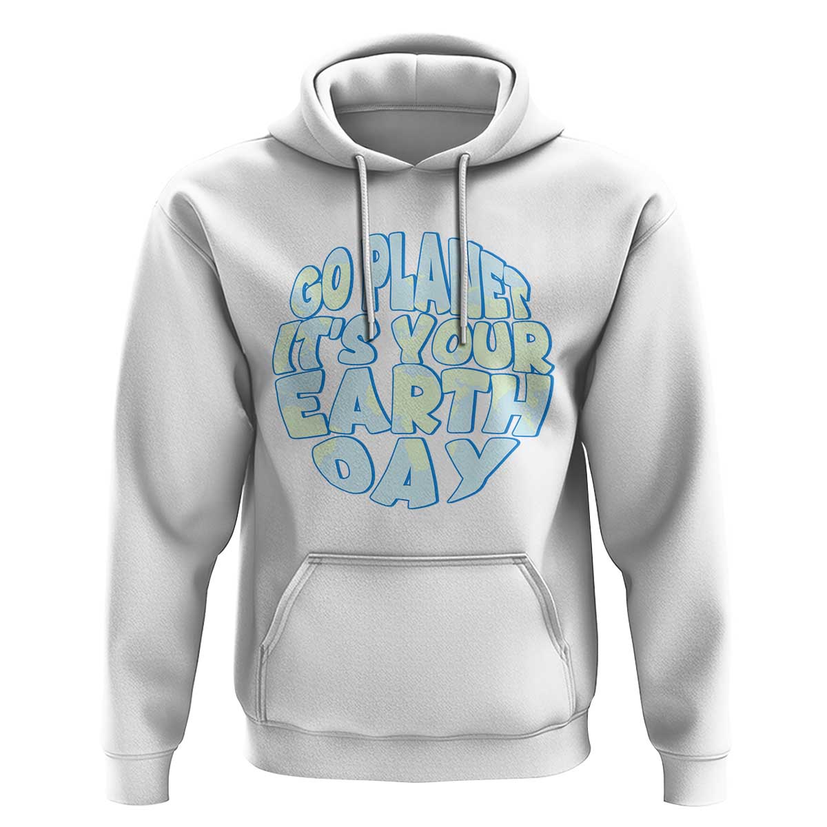 Go Planet It Is Your Earth Day Hoodie Environmental Activism