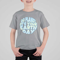 Go Planet It Is Your Earth Day T Shirt For Kid Environmental Activism