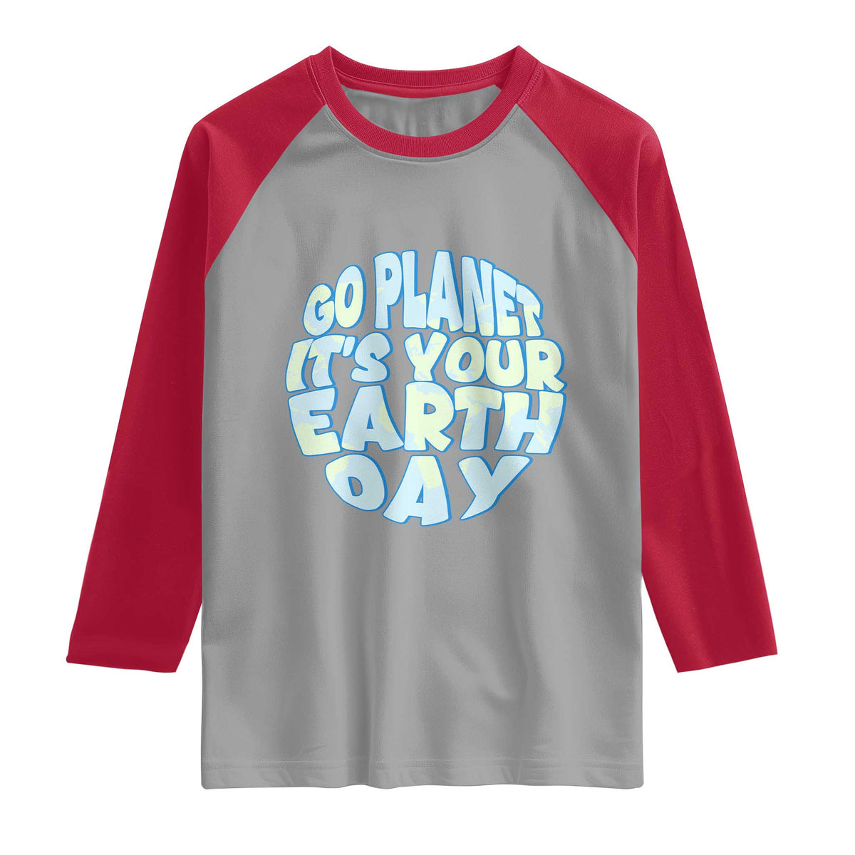 Go Planet It Is Your Earth Day Raglan Shirt Environmental Activism