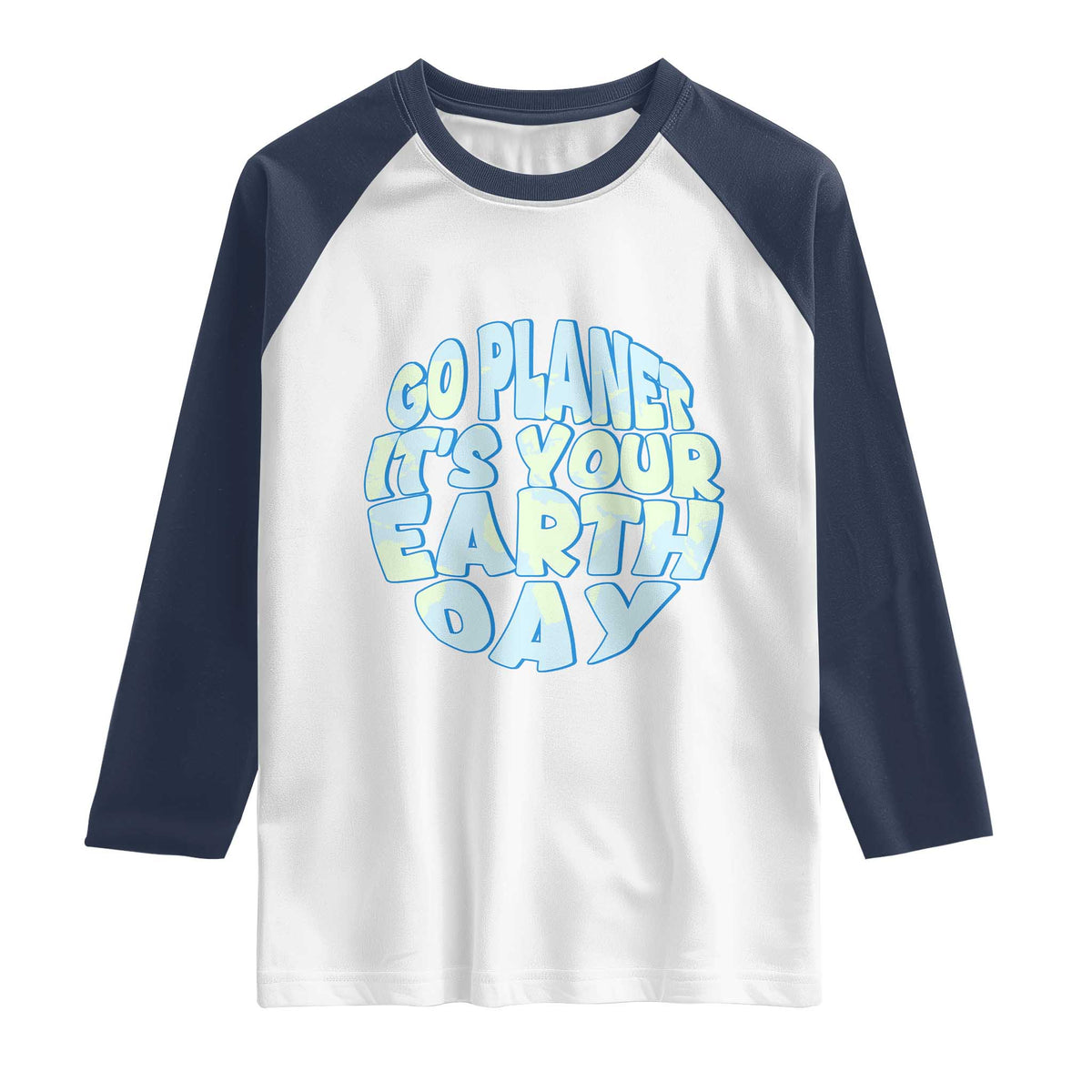 Go Planet It Is Your Earth Day Raglan Shirt Environmental Activism