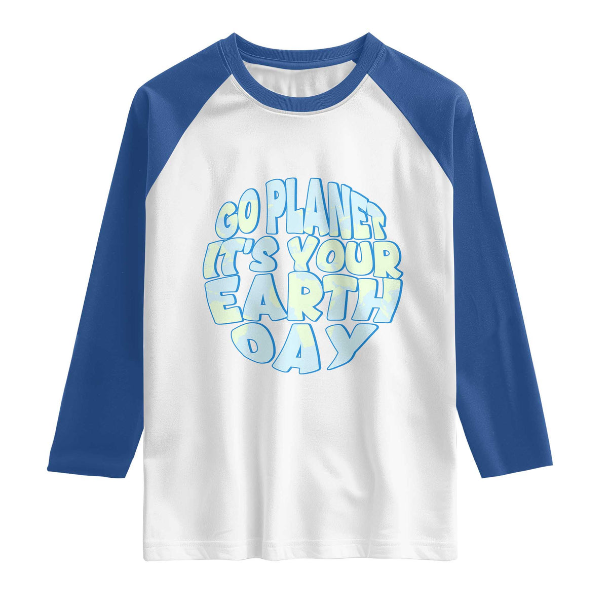 Go Planet It Is Your Earth Day Raglan Shirt Environmental Activism
