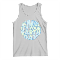 Go Planet It Is Your Earth Day Tank Top Environmental Activism