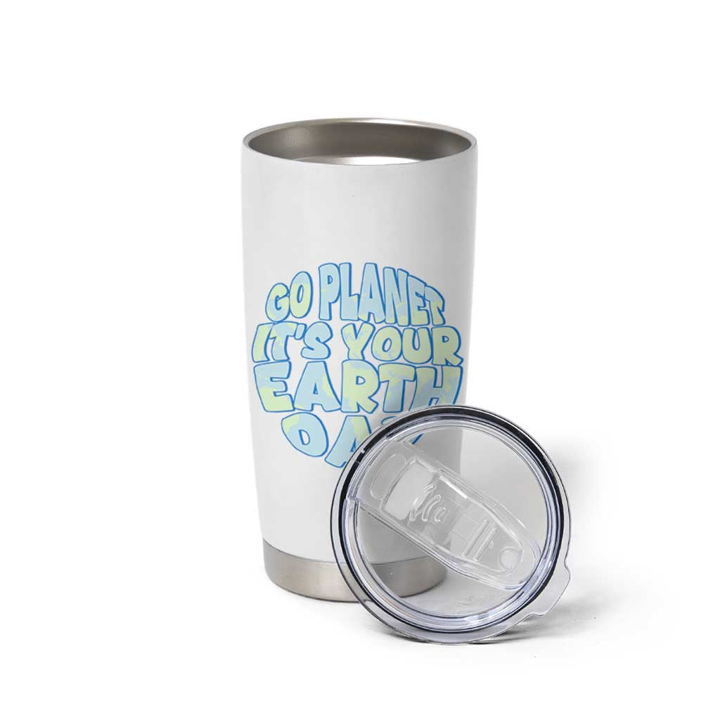 Go Planet It Is Your Earth Day Tumbler Cup Environmental Activism