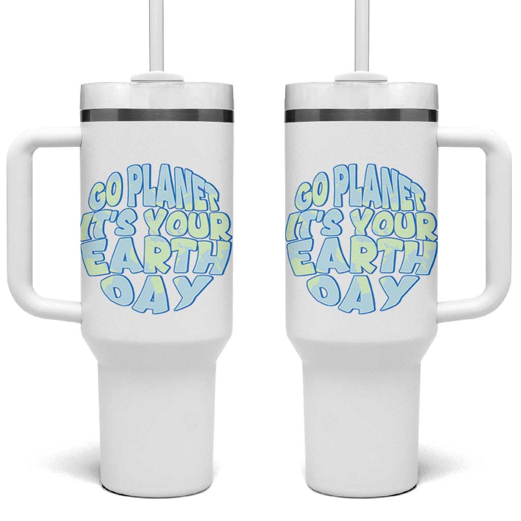 Go Planet It Is Your Earth Day Tumbler With Handle Environmental Activism