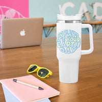 Go Planet It Is Your Earth Day Tumbler With Handle Environmental Activism
