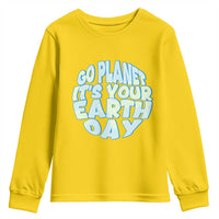 Go Planet It Is Your Earth Day Youth Sweatshirt Environmental Activism