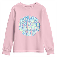Go Planet It Is Your Earth Day Youth Sweatshirt Environmental Activism