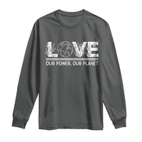 Our Power Our Planet Long Sleeve Shirt Earth Day Eco Friendly