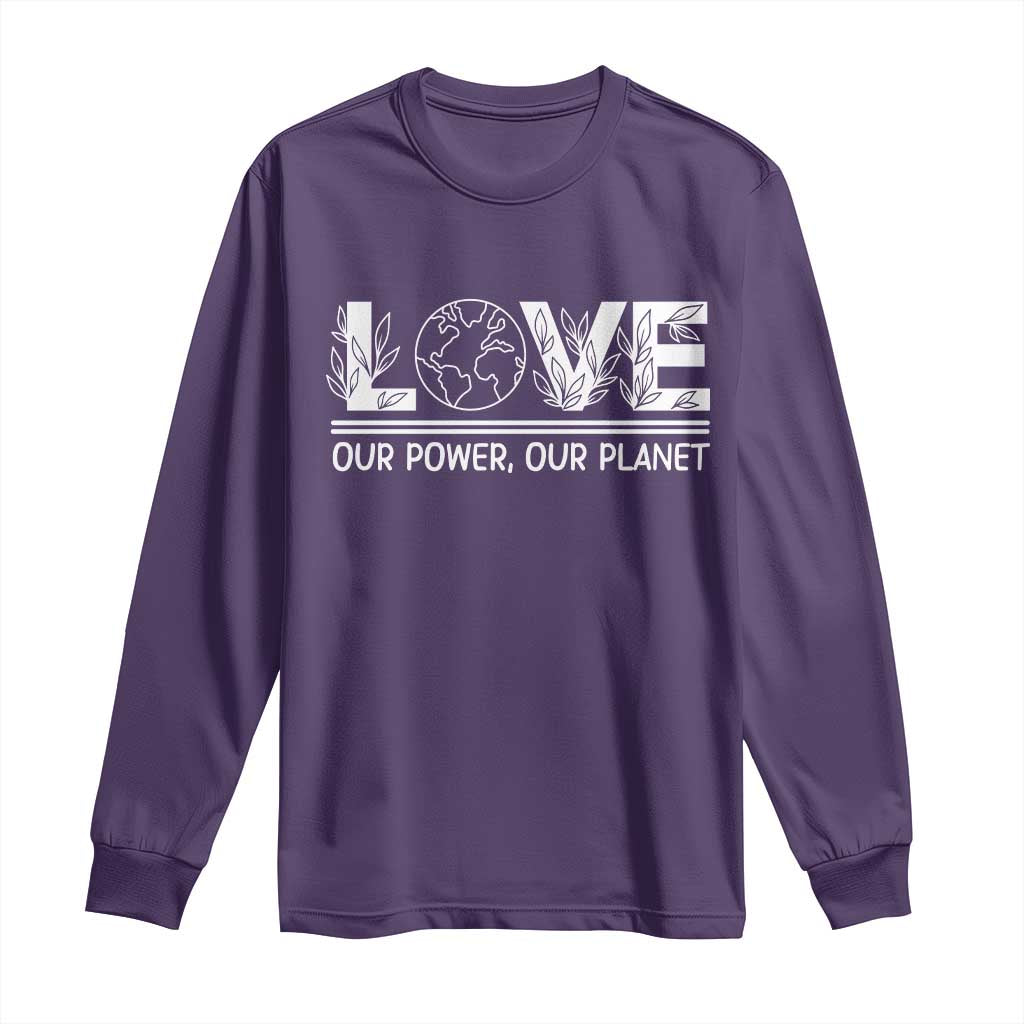 Our Power Our Planet Long Sleeve Shirt Earth Day Eco Friendly